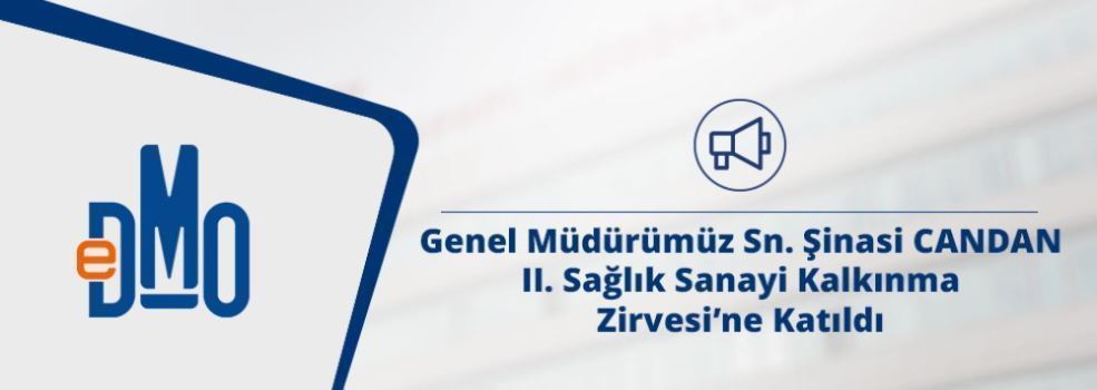 Genel Müdürümüz Sn. Şinasi CANDAN II. Sağlık Sanayi Kalkınma Zirvesi’ne Katıldı